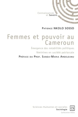 Femmes et pouvoir au Cameroun : Émergence des notabilités politiques féminines en société patriarcales.