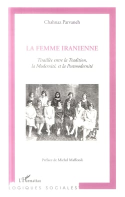 La femme iranienne - tiraillée entre la tradition, la modernité, la postmodernité