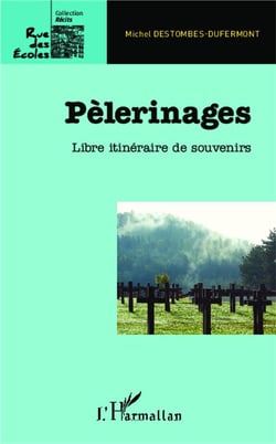 Pèlerinages - libre itinéraire de souvenirs