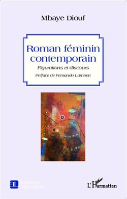 Roman féminin contemporain - figurations et discours