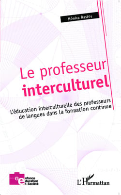 Le professeur interculturel - l'éducation interculturelle des professeurs de langue dans la formation continue