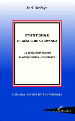 Statistique(s) et génocide au Rwanda : La genèse d'un système de catégorisation "génocidaire"