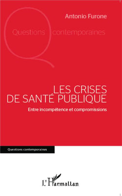 Les crises de santé publique - entre incompétence et compromissions