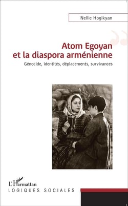 Atom Egoyan et la diaspora arménienne - génocide, identités, déplacements- survivances
