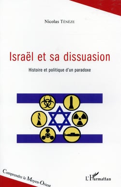 Israël et sa dissuasion - histoire et politique d'un paradoxe