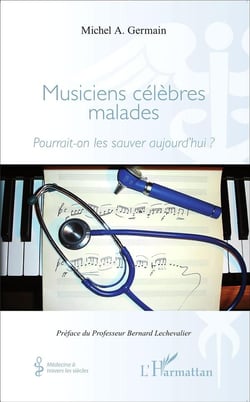 Musiciens célèbres malades - pourrait-on les soigner aujourd'hui ?