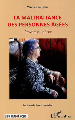 La maltraitance des personnes agées - l'envers du décor