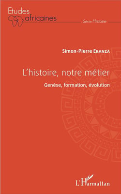 L'histoire, notre métier - genèse, formation, évolution