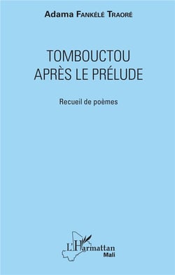 Tombouctou après le prélude - recueil de poèmes