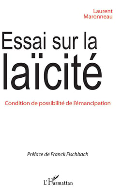 Essai sur la laïcité - condition de possibilité de l'émancipation