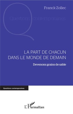 La part de chacun dans le monde de demain - devenons grains de sable