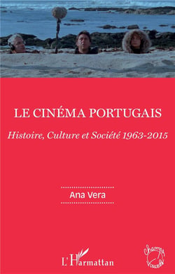 Le cinéma portugais - histoire, culture et société 1963-2015