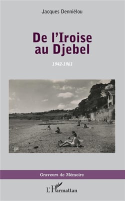De l'Iroise au Djebel, 1942-1961