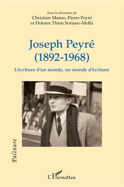 Joseph Peyré (1892-1968) - l'écriture d'un monde, un monde d'écriture