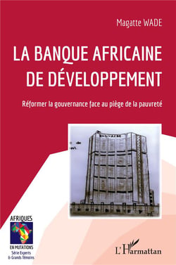 La banque africaine de développement : réformer la gouvernance face au piege de la pauvreté