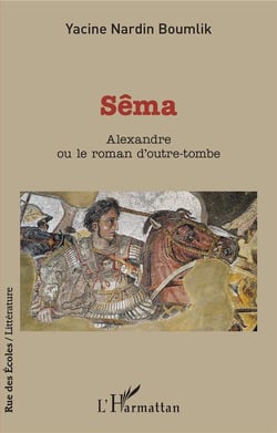 Sêma, Alexandre ou le roman d'outre-tombe