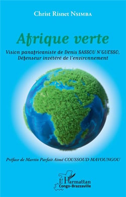 Afrique verte : vision panafricaniste de Denis Sassou N'guesso, défenseur inveétéré de l'environnement
