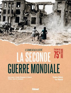 La Seconde Guerre mondiale : le grand atlas illustré