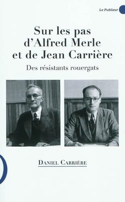 Sur les pas d'Alfred Merle et de Jean Carrière