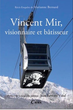 Vincent Mir, visionnaire et bâtisseur - récit-enquête de Marianne Bernard