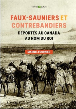 Faux-sauniers et contrebandiers déportés au Canada au nom du roi