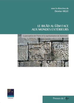 Le Bilad Al-Sam Face aux Mondes Extérieurs. La perception de l'Autre et la représentation  du Souver