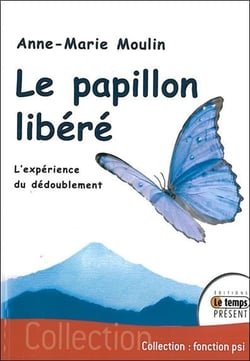 Le papillon libéré - l'expérience du dédoublement