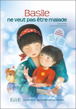Basile ne veut pas être malade - les gestes de santé expliqués aux enfants