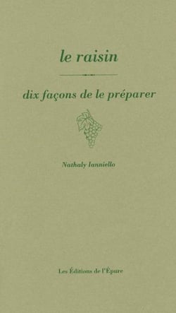 Dix façons de le préparer : Le raisin, dix façons de le préparer
