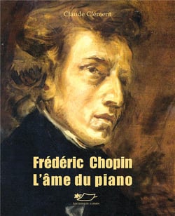 Frédéric Chopin - l'âme du piano