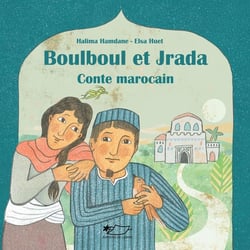 Boulboul et Jrada : Conte marocain