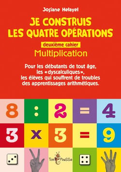 Je construis les quatre opérations - deuxième cahier : multiplication