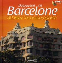 Découverte de barcelone - 30 lieux incontournables