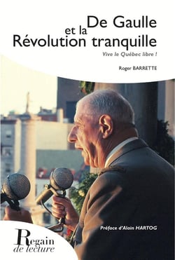 De Gaulle et la révolution tranquille - vive le Québec libre !