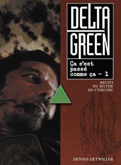 Delta Green - Ça s'est passé comme ça Tome 1