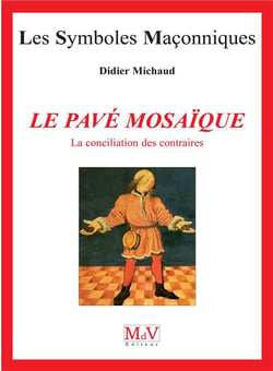 Les symboles maçonniques Tome 2 : le pavé mosaïque