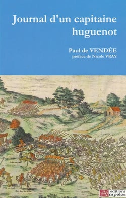 Journal d'un capitaine huguenot - Paul de Vendée