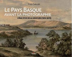 Le Pays Basque avant la photographie - l'âge d'or de la gravure (1810-1870)