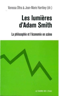 Les lumières d'Adam Smith - la philosophie et l'économie en scène