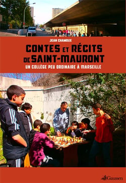 Contes et récits de Saint-Mauront - un collège peu ordinaire à Marseille