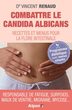 Combattre le candida albicans - recettes et menus pour la flore intestinale