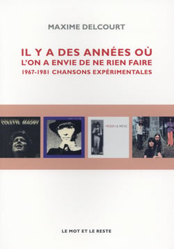 Il y a des années où l?on a envie de ne rien faire - 1964-1981, chansons expérimentales