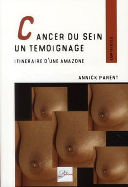 Cancer du sein, un témoignage - itinéraire d'une amazone