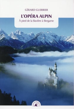 L'opéra alpin - à pied de la Bavière à Bergame