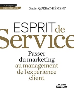 Esprit de service - passer du marketing au management de l'expérience client