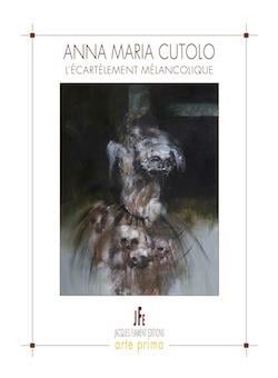 Anna maria cutolo - l'ecartelement melancolique