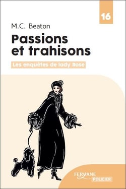 Les enquêtes de Lady Rose Tome 4 : passions et trahisons