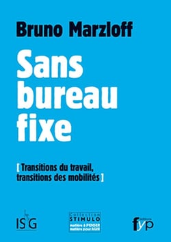 Sans bureau fixe - transitions du travail, transitions des mobilités