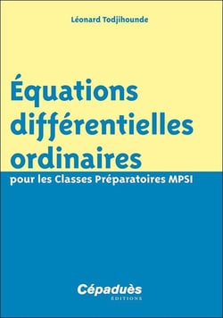 Équations différentielles ordinaires pour les Classes Préparatoires MPSI