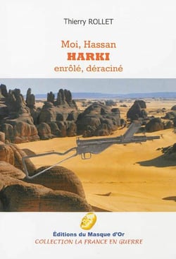 Moi hassan harki - enrôlé, déraciné